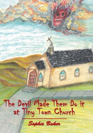 Книга Devil Made Them Do it at Tiny Town Church Sophie Baker