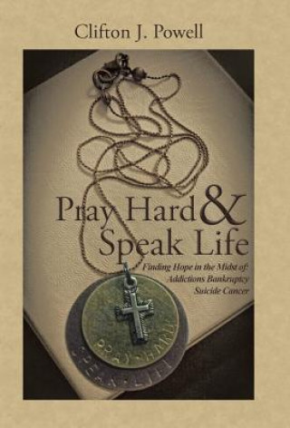 Buch Pray Hard & Speak Life Clifton J Powell