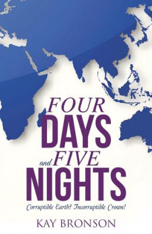 Könyv Four Days and Five Nights Kay Bronson