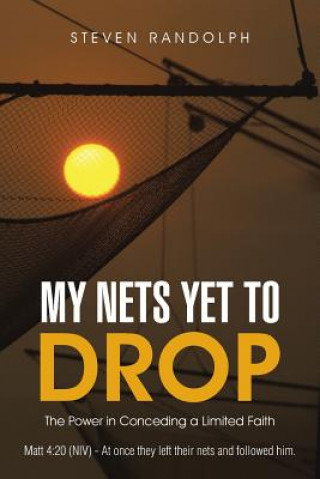 Livre My Nets Yet to Drop STEVEN RANDOLPH