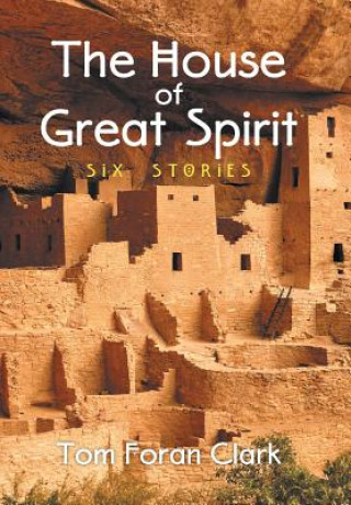 Kniha House of Great Spirit TOM FORAN CLARK
