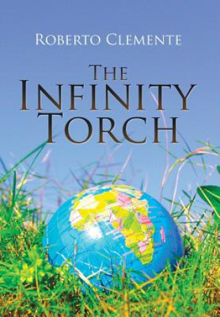 Knjiga Infinity Torch Roberto (Roosevelt University) Clemente