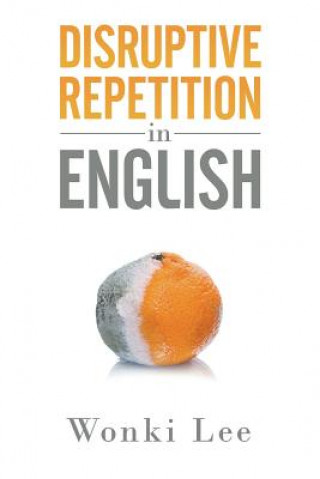 Kniha Disruptive Repetition In English Wonki Lee