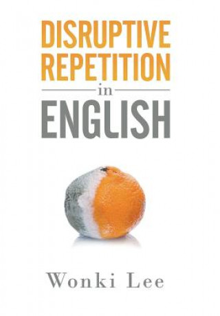 Kniha Disruptive Repetition In English Wonki Lee