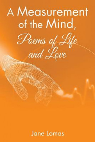 Książka Measurement of the Mind, Poems of Life and Love Jane Lomas