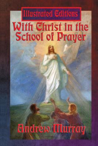 Książka With Christ in the School of Prayer (Illustrated Edition) Andrew Murray