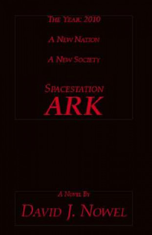 Könyv Spacestation Ark David J. Nowel