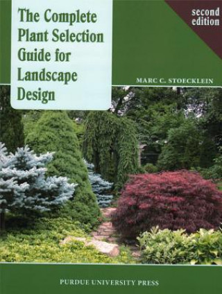 Carte Complete Plant Selection Guide for Landscape Design Marc C. Stoecklein