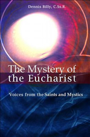 Kniha Mystery of the Eucharist DENNIS BILLY