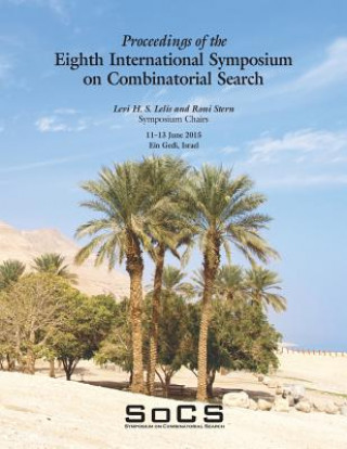 Könyv Proceedings of the Eighth International Symposium on Combinatorial Search (Socs-2015) Levi H. S. Lelis