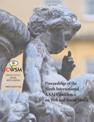 Carte Proceedings of the Ninth International AAAI Conference on Web and Social Media (Icwsm 2015) Bernie Hogan