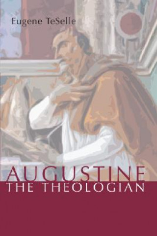 Kniha Augustine the Theologian Eugene Teselle