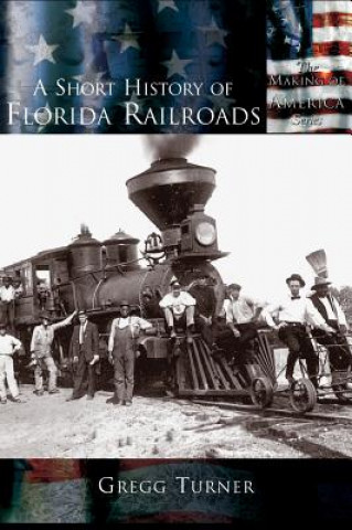 Carte Short History of Florida Railroads Gregg Turner