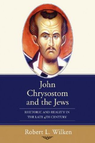 Buch John Chrysostom and the Jews Professor Robert Louis Wilken