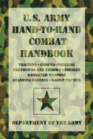 Книга U.S. Army Hand-to-Hand Combat Handbook Ammunition United States. Department of the Army Allocations Committee