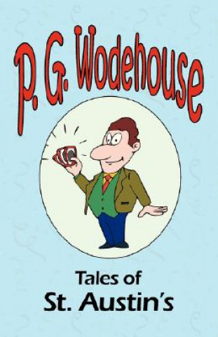 Book Tales of St. Austin's - From the Manor Wodehouse Collection, a selection from the early works of P. G. Wodehouse P G Wodehouse