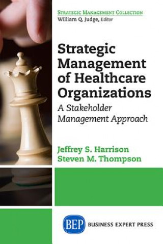 Kniha Strategic Management of Healthcare Organizations Harrison