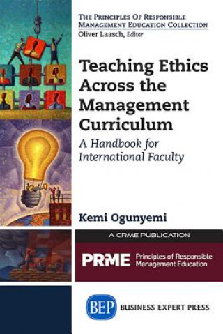 Carte Teaching Ethics Across the Management Curriculum, Volume I Kemi Ogunyemi