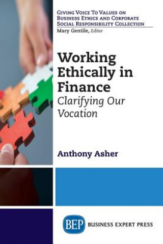 Kniha Working Ethically in Finance Anthony Asher