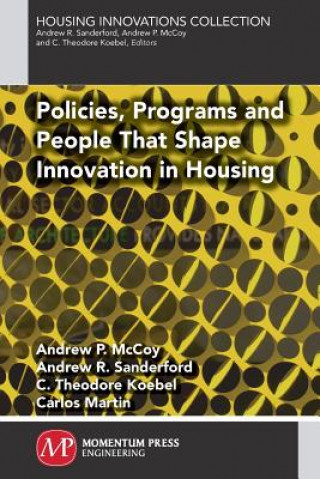 Книга Policies, Programs and People that Shape Innovation in Housing Andrew P McCoy