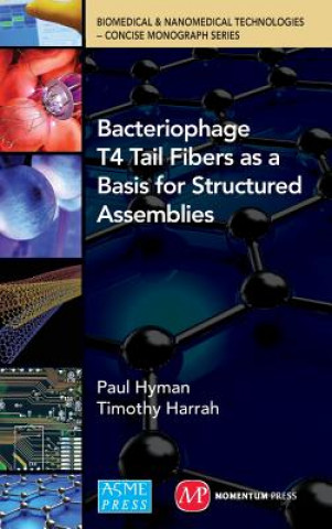 Könyv Bacteriophage Tail Fibers as a Basis for Structured Assemblies Timothy Harrah