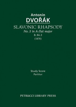 Carte Slavonic Rhapsody in A-Flat Major, B.86.3 Antonín Dvořák