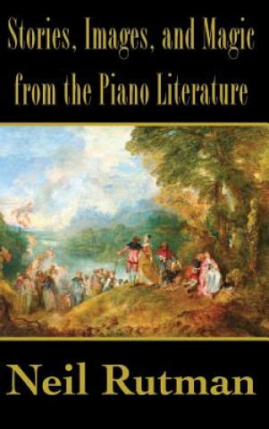 Книга Stories, Images, and Magic from the Piano Literature Neil Rutman