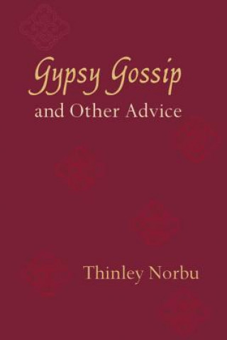 Kniha Gypsy Gossip and Other Advice Thinley Norbu