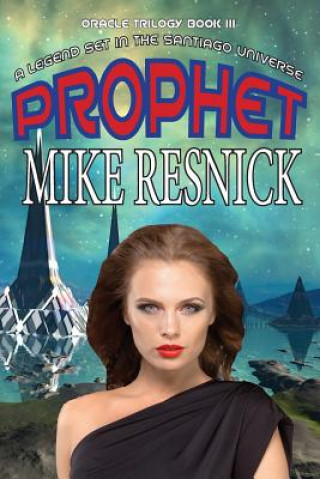 Kniha Prophet (Oracle Trilogy Book 3) Mike Resnick