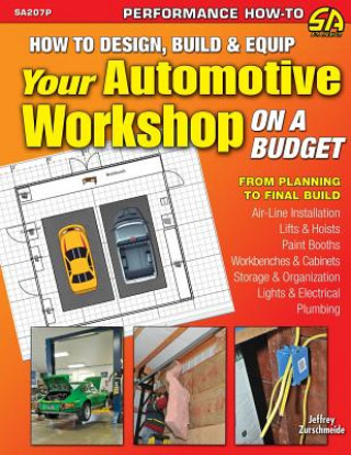 Knjiga How to Design, Build & Equip Your Automotive Workshop on a Budget Jeffrey Zurschmeide