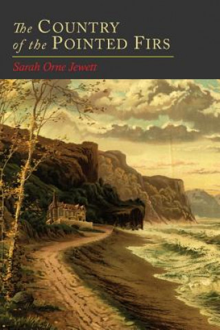 Kniha Country of the Pointed Firs Sarah Orne Jewett