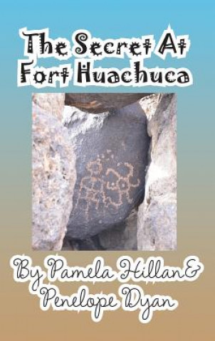 Knjiga Secret at Fort Huachuca Penelope Dyan