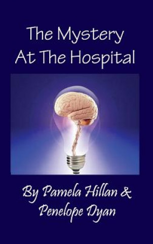 Kniha Mystery at the Hospital Penelope Dyan