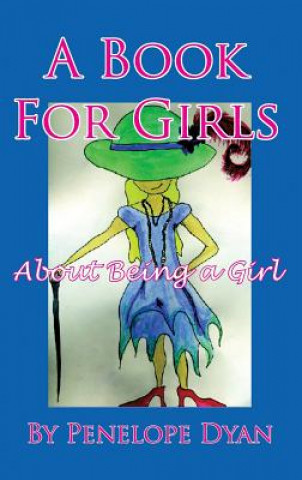 Carte Book for Girls about Being a Girl Penelope Dyan