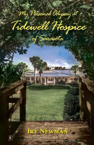 Книга My Personal Odyssey at Tidewell Hospice of Sarasota Irv Newman