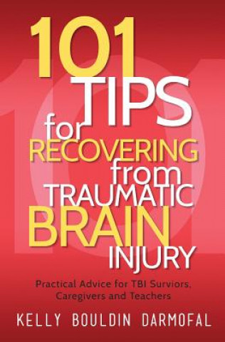 Βιβλίο 101 Tips for Recovering from Traumatic Brain Injury KELLY BOUL DARMOFAL