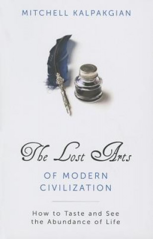 Книга Lost Arts of Modern Civilization Mitchell Kalpakgian