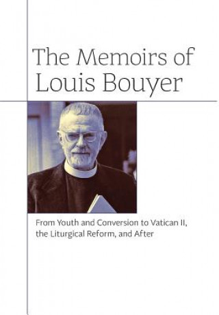 Carte Memoirs of Louis Bouyer Louis Bouyer