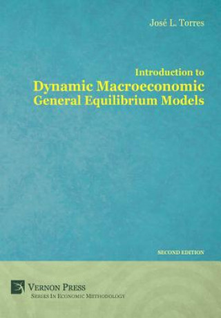 Könyv Introduction to Dynamic Macroeconomic General Equilibrium Models JOS TORRES CHACON