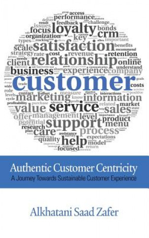 Kniha Authentic Customer Centricity Alkhatani Saad Zafer