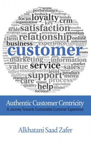 Knjiga Authentic Customer Centricity Alkhatani Saad Zafer