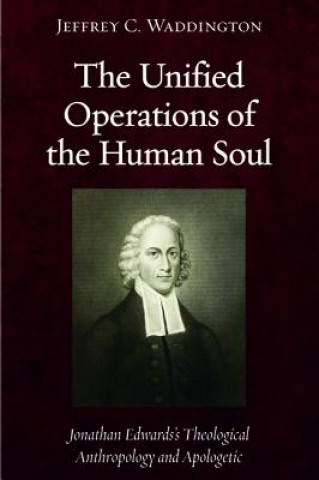 Kniha Unified Operations of the Human Soul Jeffrey C Waddington