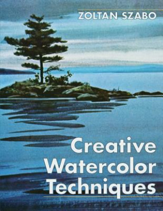 Книга Creative Watercolor Techniques Zoltan Szabo