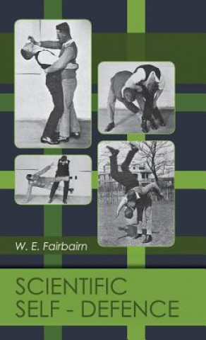 Kniha Scientific Self-defense W E Fairbairn