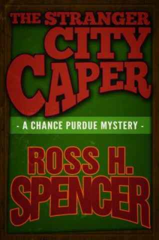 Книга Stranger City Caper Ross H Spencer