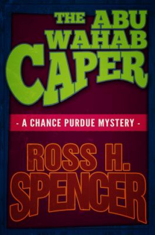 Könyv Abu Wahab Caper Ross H Spencer