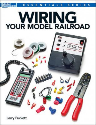 Kniha Wiring Your Model Railroad Larry Puckett