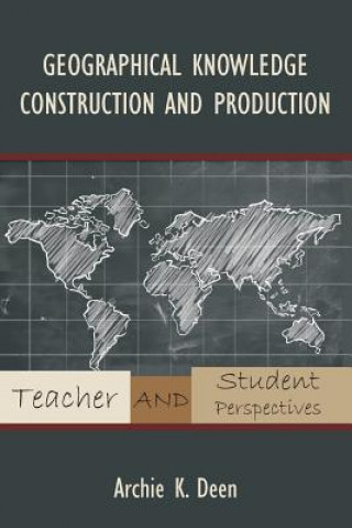 Libro Geographical Knowledge Construction and Production Archie K. Deen