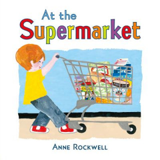 Kniha At the Supermarket Anne Rockwell