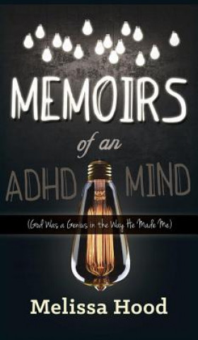Carte Memoirs of an ADHD Mind Melissa R Hood